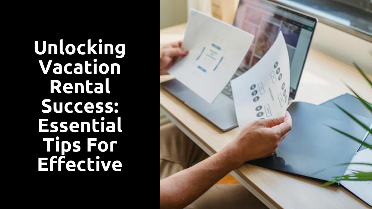 Unlocking Vacation Rental Success: Essential Tips for Effective Property Management