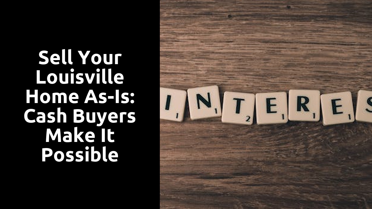 Sell Your Louisville Home As-Is: Cash Buyers Make It Possible
